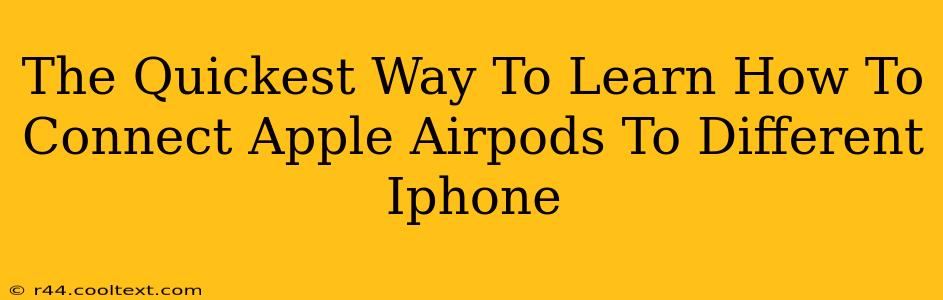 The Quickest Way To Learn How To Connect Apple Airpods To Different Iphone