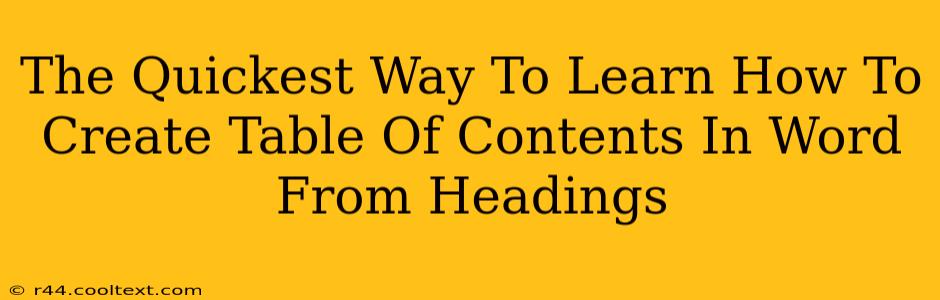 The Quickest Way To Learn How To Create Table Of Contents In Word From Headings