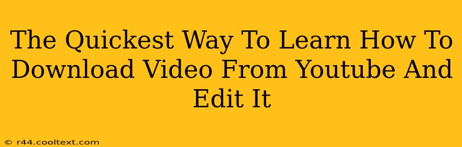 The Quickest Way To Learn How To Download Video From Youtube And Edit It