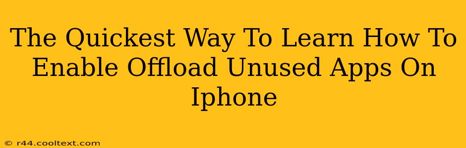 The Quickest Way To Learn How To Enable Offload Unused Apps On Iphone