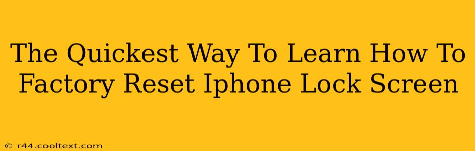 The Quickest Way To Learn How To Factory Reset Iphone Lock Screen