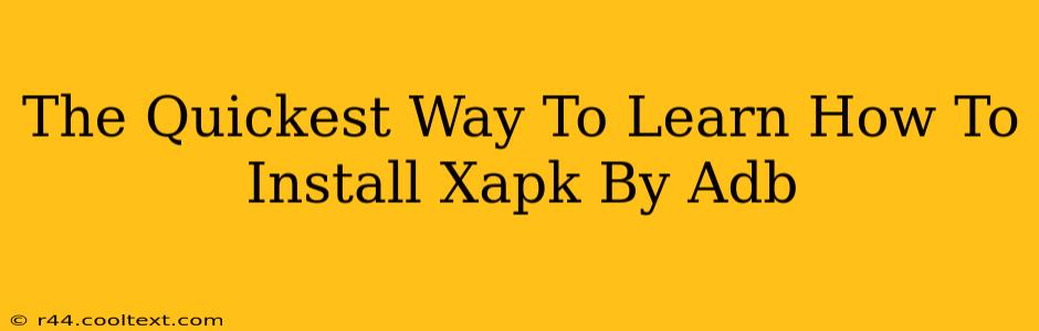 The Quickest Way To Learn How To Install Xapk By Adb