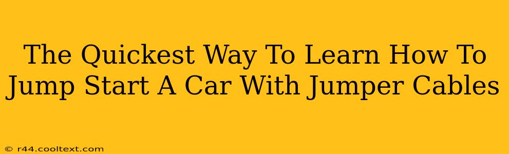 The Quickest Way To Learn How To Jump Start A Car With Jumper Cables