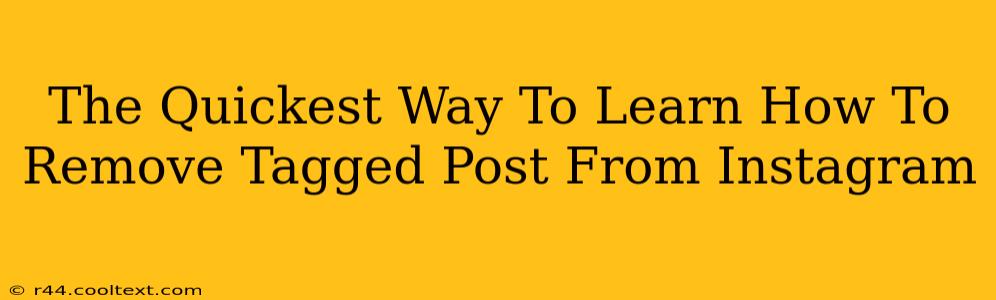 The Quickest Way To Learn How To Remove Tagged Post From Instagram