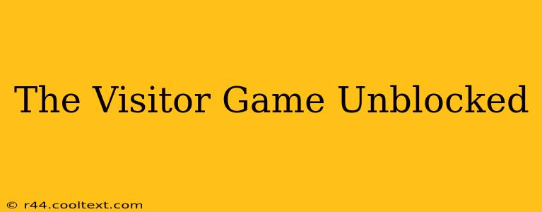 The Visitor Game Unblocked