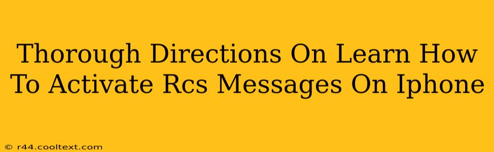 Thorough Directions On Learn How To Activate Rcs Messages On Iphone