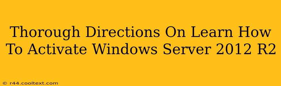 Thorough Directions On Learn How To Activate Windows Server 2012 R2