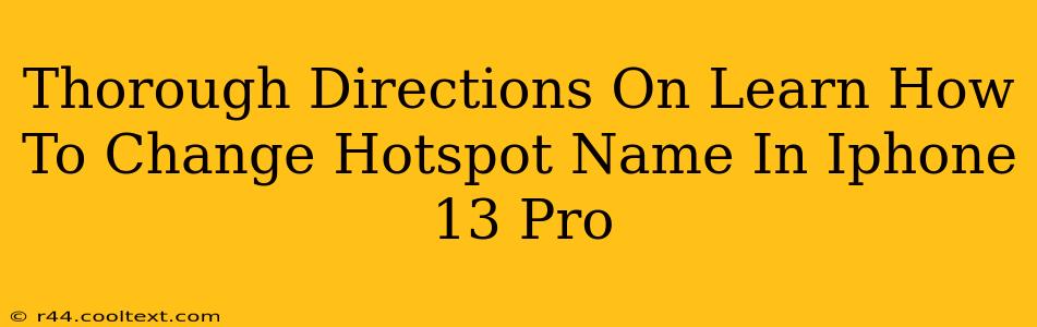 Thorough Directions On Learn How To Change Hotspot Name In Iphone 13 Pro