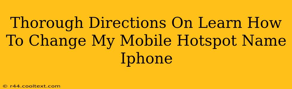 Thorough Directions On Learn How To Change My Mobile Hotspot Name Iphone