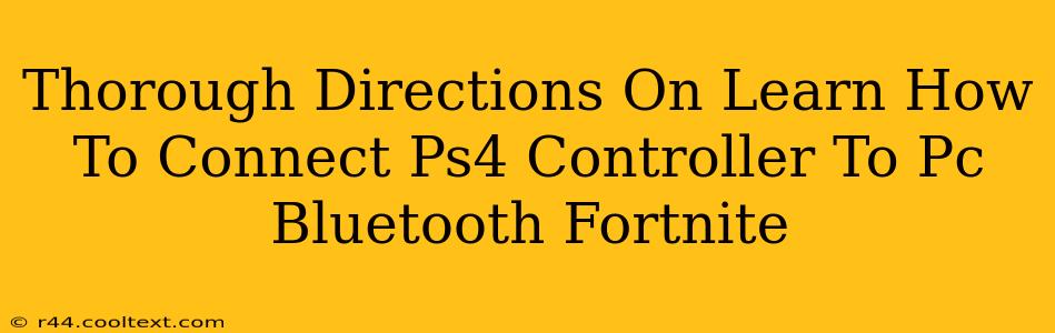 Thorough Directions On Learn How To Connect Ps4 Controller To Pc Bluetooth Fortnite