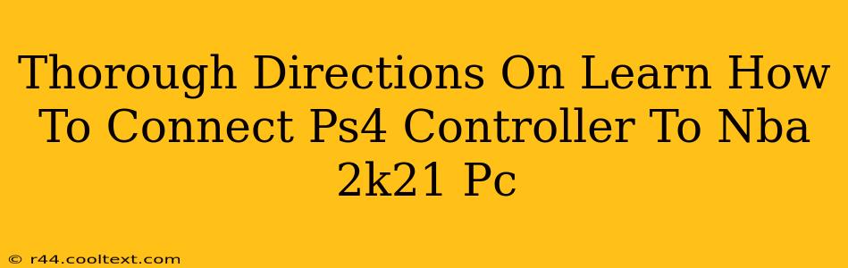 Thorough Directions On Learn How To Connect Ps4 Controller To Nba 2k21 Pc