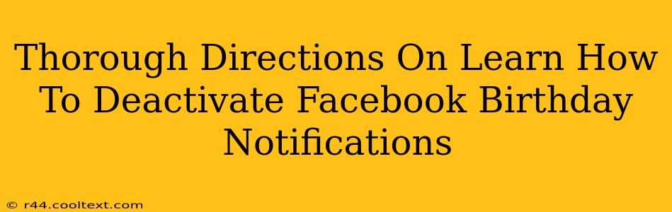 Thorough Directions On Learn How To Deactivate Facebook Birthday Notifications