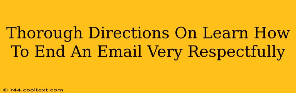 Thorough Directions On Learn How To End An Email Very Respectfully