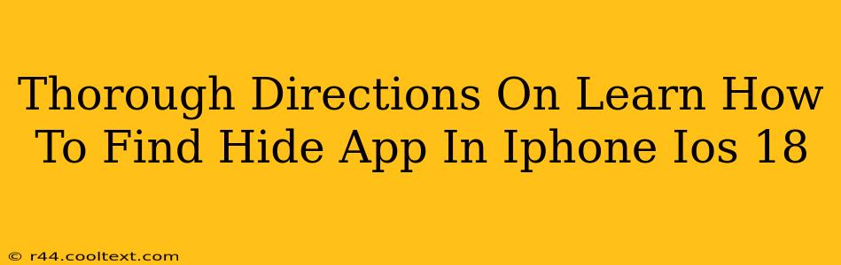 Thorough Directions On Learn How To Find Hide App In Iphone Ios 18