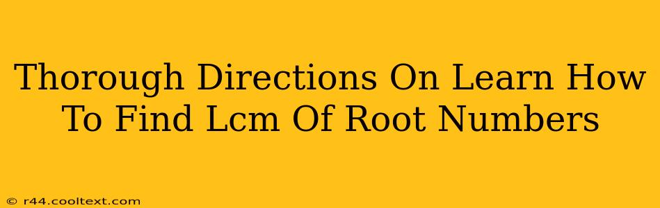 Thorough Directions On Learn How To Find Lcm Of Root Numbers