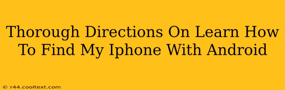 Thorough Directions On Learn How To Find My Iphone With Android