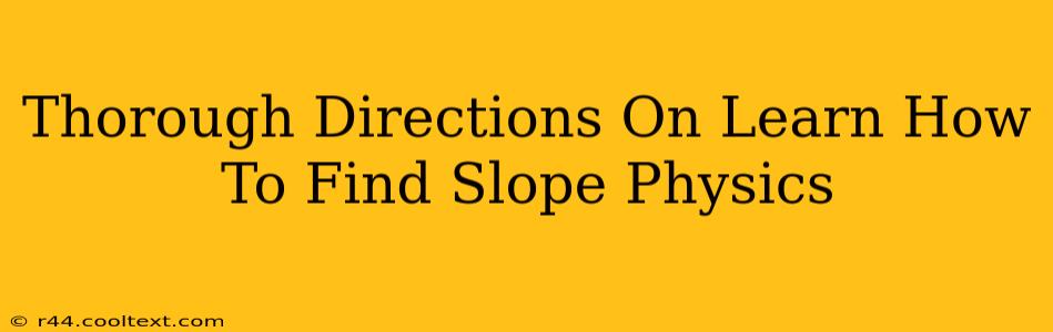 Thorough Directions On Learn How To Find Slope Physics