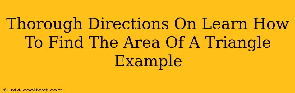 Thorough Directions On Learn How To Find The Area Of A Triangle Example