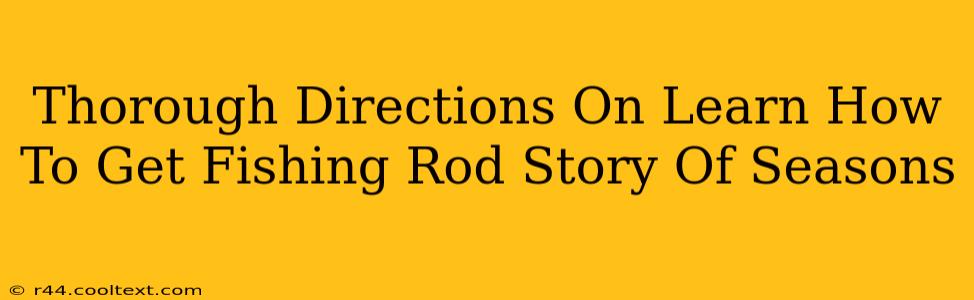 Thorough Directions On Learn How To Get Fishing Rod Story Of Seasons