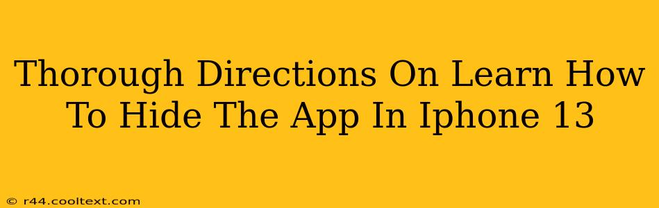 Thorough Directions On Learn How To Hide The App In Iphone 13