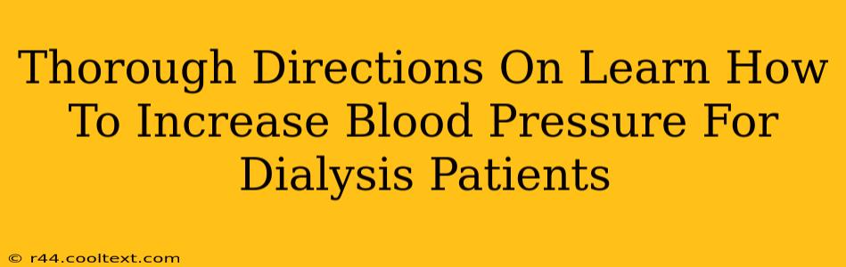 Thorough Directions On Learn How To Increase Blood Pressure For Dialysis Patients