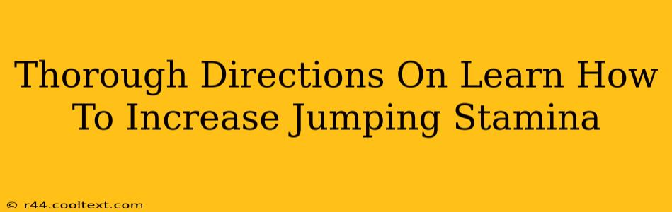 Thorough Directions On Learn How To Increase Jumping Stamina