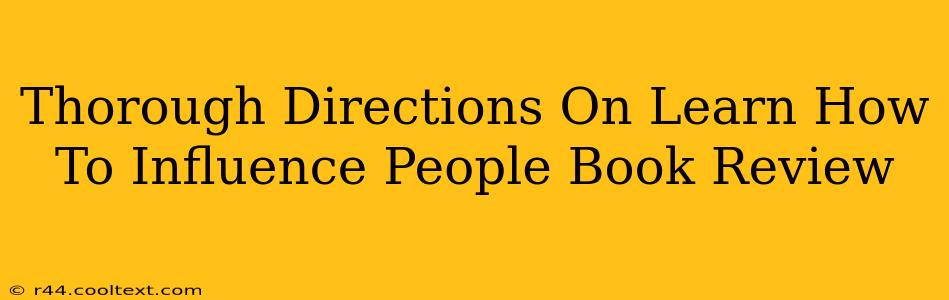 Thorough Directions On Learn How To Influence People Book Review