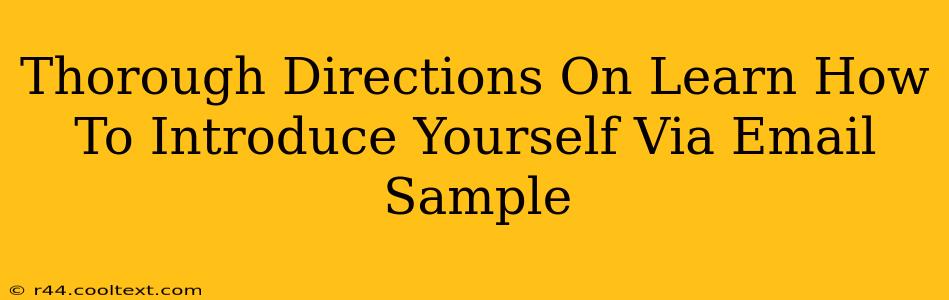 Thorough Directions On Learn How To Introduce Yourself Via Email Sample