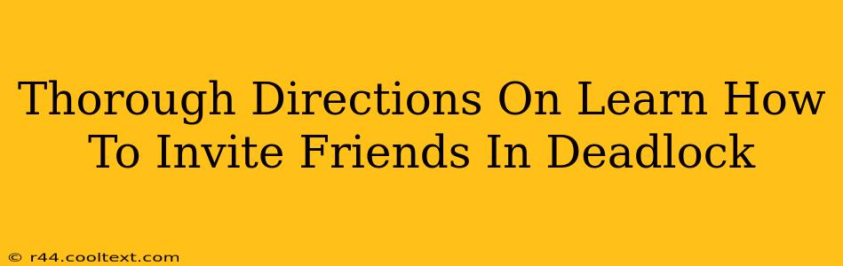 Thorough Directions On Learn How To Invite Friends In Deadlock