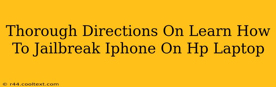 Thorough Directions On Learn How To Jailbreak Iphone On Hp Laptop