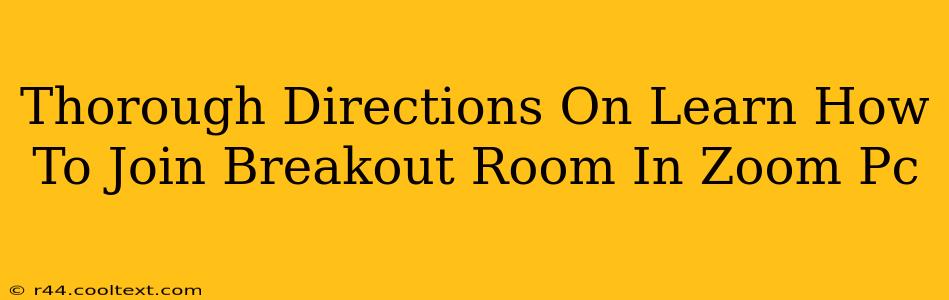 Thorough Directions On Learn How To Join Breakout Room In Zoom Pc