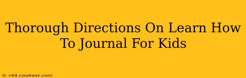 Thorough Directions On Learn How To Journal For Kids