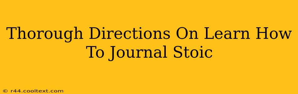 Thorough Directions On Learn How To Journal Stoic