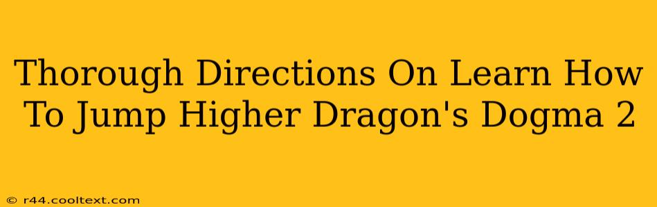 Thorough Directions On Learn How To Jump Higher Dragon's Dogma 2