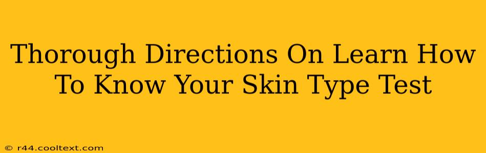 Thorough Directions On Learn How To Know Your Skin Type Test