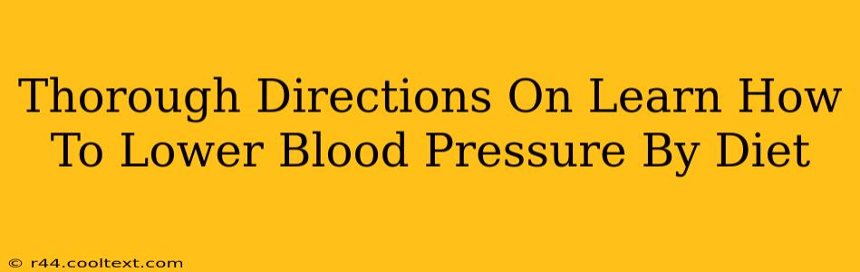 Thorough Directions On Learn How To Lower Blood Pressure By Diet