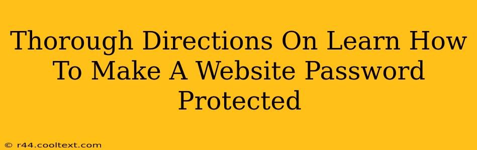 Thorough Directions On Learn How To Make A Website Password Protected