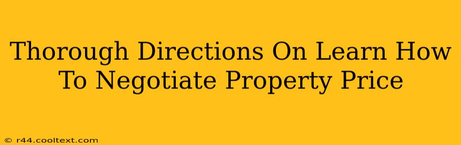 Thorough Directions On Learn How To Negotiate Property Price