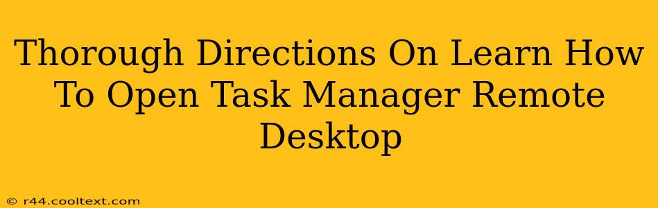 Thorough Directions On Learn How To Open Task Manager Remote Desktop