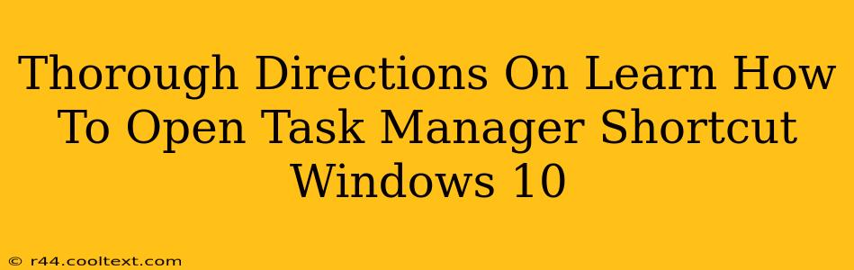 Thorough Directions On Learn How To Open Task Manager Shortcut Windows 10