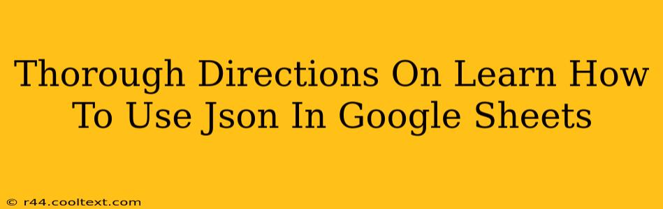 Thorough Directions On Learn How To Use Json In Google Sheets