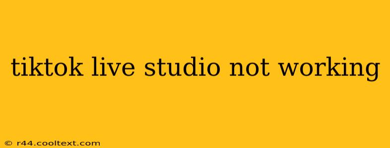 tiktok live studio not working