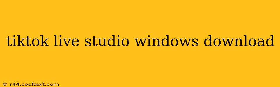 tiktok live studio windows download