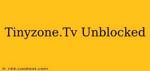 Tinyzone.Tv Unblocked