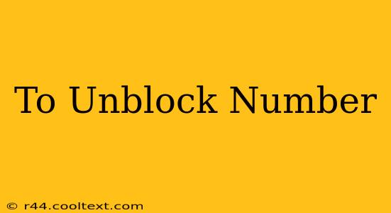 To Unblock Number