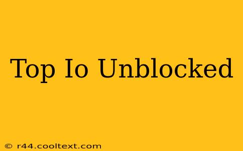 Top Io Unblocked