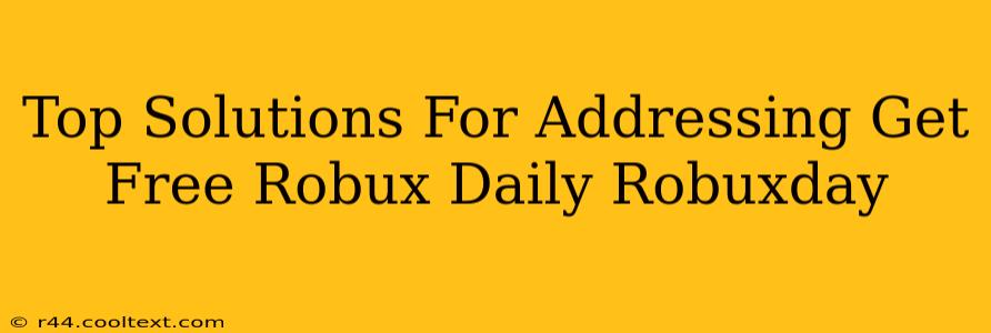 Top Solutions For Addressing Get Free Robux Daily Robuxday