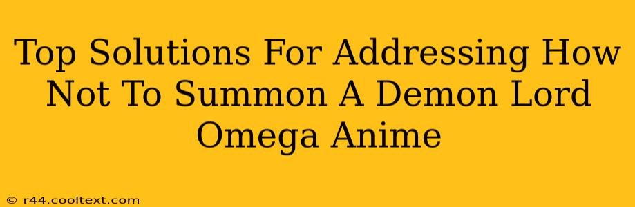 Top Solutions For Addressing How Not To Summon A Demon Lord Omega Anime