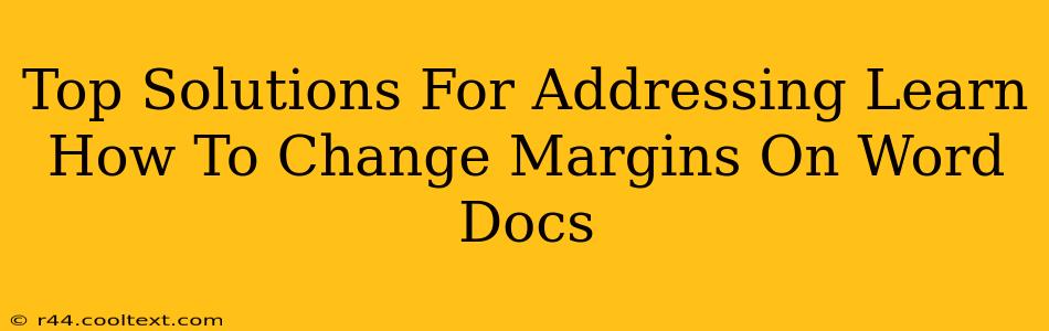 Top Solutions For Addressing Learn How To Change Margins On Word Docs