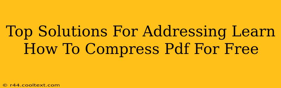 Top Solutions For Addressing Learn How To Compress Pdf For Free